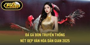 Đá Gà Đòn Truyền Thống